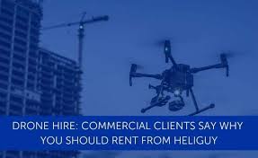drone hire commercial clients say why