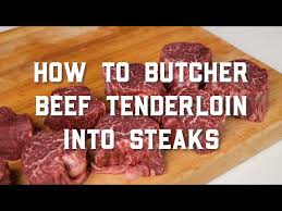 butcher beef tenderloin into steaks