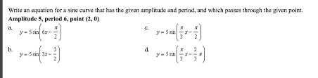Write An Equation For A Sine Curve That