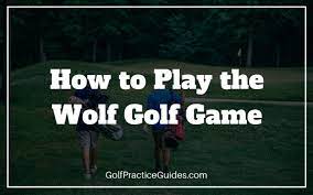 But this doesn't have to be the case. How To Play The Wolf Golf Game Golf Practice Guides