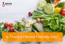 Is There A Fibroid Friendly Diet Azura Vascular Care
