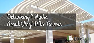 7 Myths About Vinyl Patio Covers