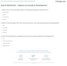 They will be able to use context to figure out the meaning of unknown words as well as look them up in a dictionary or glossary. Quiz Worksheet Impacts On Growth Development Study Com