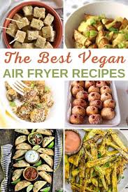 50 best vegan air fryer recipes