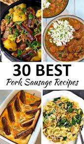 the 30 best pork sausage recipes