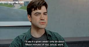 When you come in on monday and you're not feeling real well. Check Out 11 Of The Most Memorable Quotes From Office Space In Touch Weekly