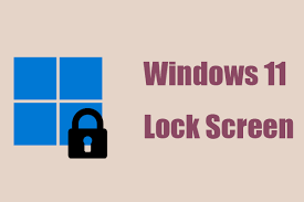 a full guide to windows 11 lock screen