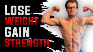 how to gain strength lose weight is
