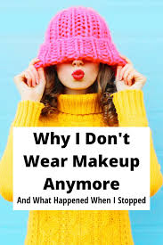 why i decided to stop wearing makeup
