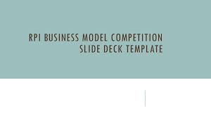 Rpi Business Model Competition Slide Deck Template Ppt Download