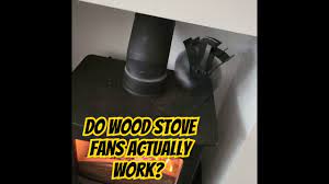 do wood stove fans work you