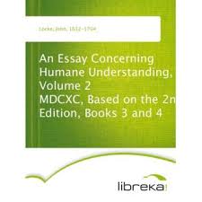 John Locke   An Esay Concerning Human Understanding   Introduction     Book Summary   CliffsNotes  An Essay Concerning Human Understanding John  Locke 