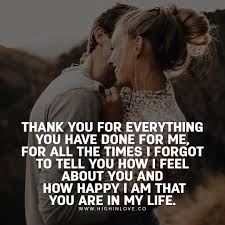  Thank You For Coming Into My Life And Bring Me So Much Happiness I Truly Appreciate Eve Love My Husband Quotes Thank You Quotes For Boyfriend Love Me Quotes