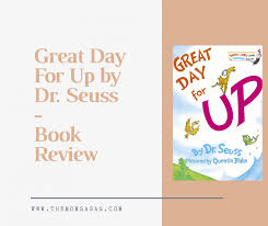 It was published as part of the random house beginner books series. Great Day For Up By Dr Seuss Book Review Delhi Developer