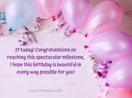 Enjoy this new phase to the fullest by leaving the past behind, exploring yourself for the future by. Inspirational 21st Birthday Quotes And Wishes Happy Birthday Wisher