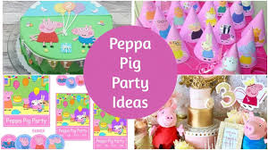 perfect peppa pig party ideas you