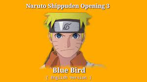 Naruto Shippuden [Opening 3] - Blue Bird (English Version) - YouTube