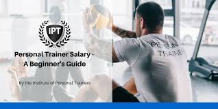 personal trainer salary a beginner s