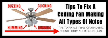 Tips To Fix A Ceiling Fan Making Noise
