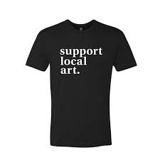 Support Local Art T Shirt For Men