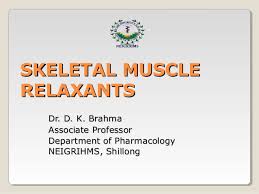 Skeletal Muscle Relaxants Drdhriti