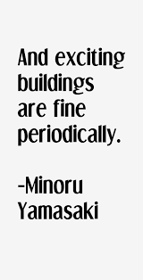 minoru-yamasaki-quotes-37139.png via Relatably.com