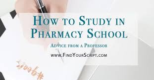 How To Study In Pharmacy School Advice From A School Of