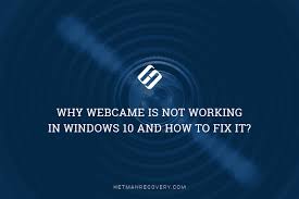 how to fix your webcam if it is not