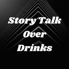 Story Talk Over Drinks
