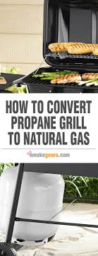 How To Convert Propane Grill To Natural Gas Heres
