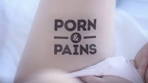 Porn & Pains - The Teaser - We Love Good Sex