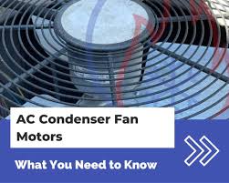 ac condenser fan motors what you need