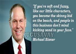 Quotes by Michael Eisner @ Like Success via Relatably.com