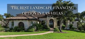 Landscape Financing Option In Las Vegas