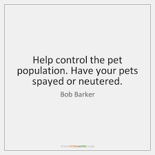 Animals fear neutering tv tropes. Bob Barker Quotes Storemypic Page 1