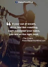 Below, you can find the top 14 quotes by this famous personality, dizzy dean. Fitness Motivational Quotes If Your Out Of Breath Dizzy Feel Like Vomiting Can T Remember Your Name You Are On The Right Road Raise Your Mind