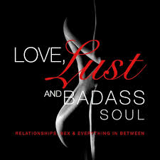 Love Lust Badass Soul Podcast Listen Reviews Charts