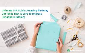 amazing birthday gift ideas