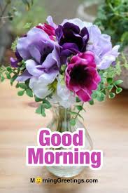 Hope you slept well and are having wonderful morning!!! 20 Morning Greeting With Bouquet Morning Greetings Morning Quotes And Wishes Images