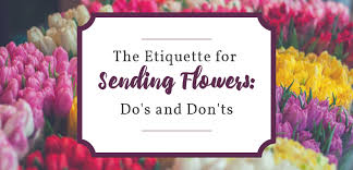 the etiquette for sending flowers do s