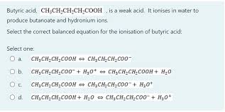 Butyric Acid Ch3ch₂ch₂ch₂cooh