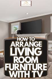 arrange living room furniture with tv
