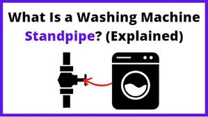 what is a washing machine standpipe