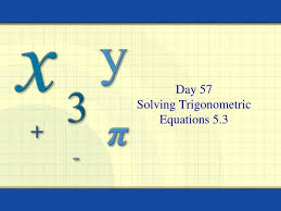 day 57 solving trigonometric equations