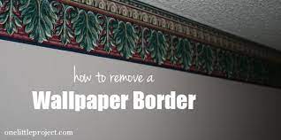 How To Remove A Wallpaper Border