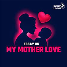essay on mother s love in english for