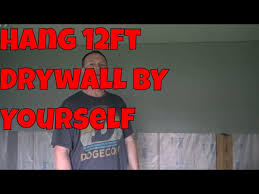 How To Hang 12ft Sheets Of Drywall By