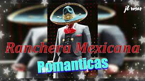 A musica popular mexicana possui diversos gêneros musicais típicos, como os listados a o repertorio musical do son planeco possui a flange e xarope. Ranchera Romantica Mexicana Youtube