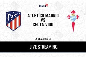 Celta vigo have seen under 2.5 goals in 8 of their last 9 home matches against atletico in all competitions. La Liga 2020 21 Atletico Madrid Vs Celta Vigo Live Streaming When And Where To Watch Online Tv Telecast Team News