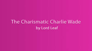 Posting komentar untuk novel si karismatik charlie wade full episode. The Charismatic Charlie Wade Full Book Free Download Pdf
